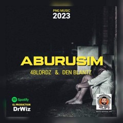 4Blordz & Den Blantz - Aburusim