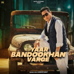 Yaar Bandookhan Varge - Sandhu Surjit