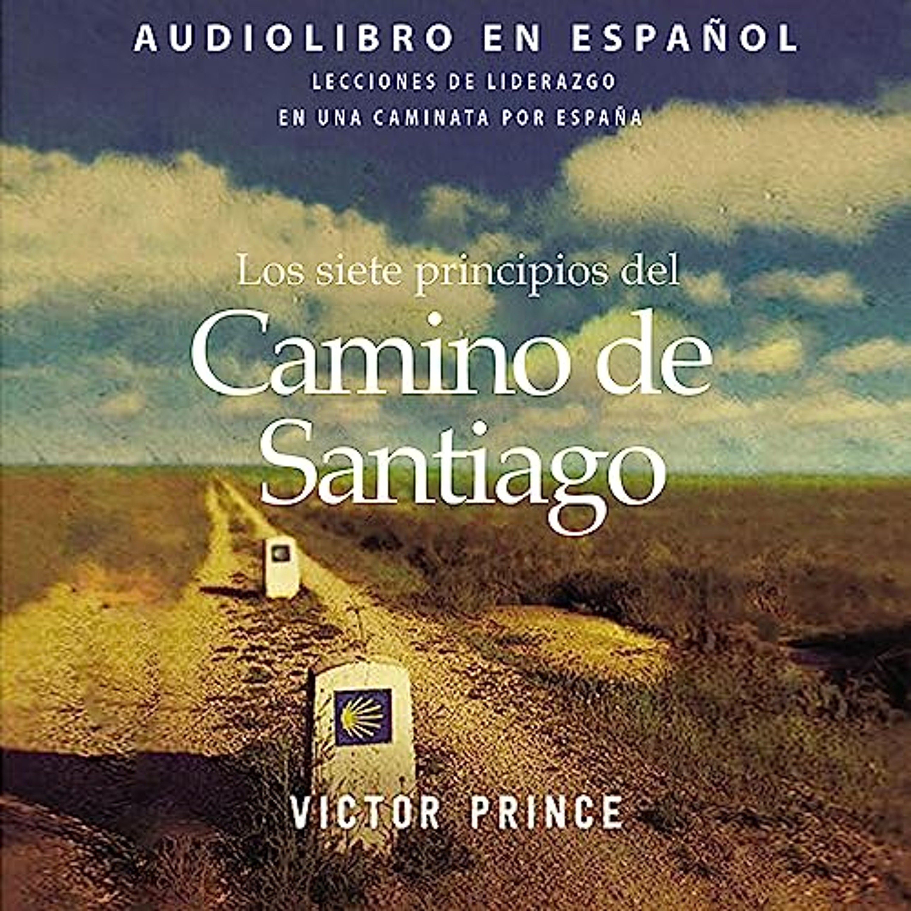 Los siete principios del Camino de Santiago [Camino Way] (Audiolibro) | Prueba Gratis