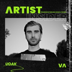 032 Artist Insider - UOAK - Progressive Melodic House & Techno