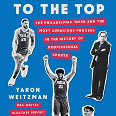 FREE PDF 💗 Tanking to the Top: The Philadelphia 76ers and the Most Audacious Process