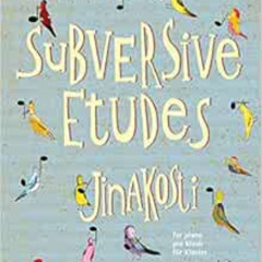 [Access] PDF 💞 Graham: Subversive Etudes (Jinakosti) by Peter Graham [EBOOK EPUB KIN