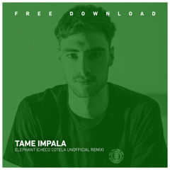 FREE DOWNLOAD: Tame Impala - Elephant (Checo Cotela Unofficial Remix)