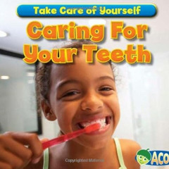 DOWNLOAD PDF ✉️ Caring For Your Teeth (Take Care of Yourself!) by  Sian Smith [EPUB K