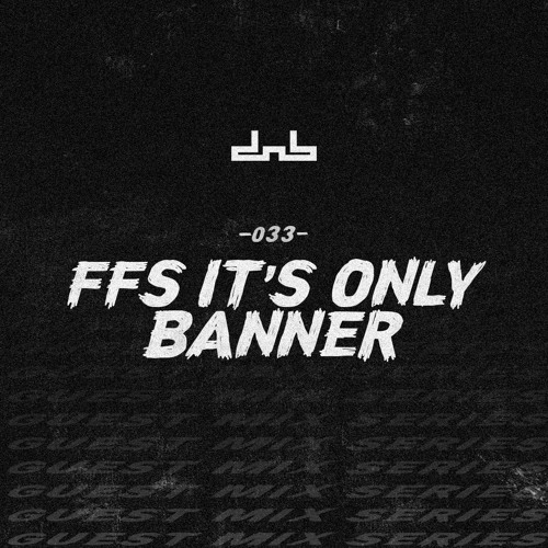 DNB Allstars Mix 033 w/ Ffs It's Only Banner