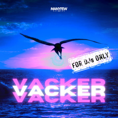 VACKER (For DJs ONLY)