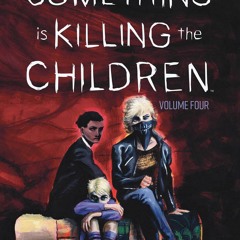 PDF✔️Download❤️ Something is Killing the Children Vol. 4 (4)