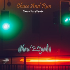 Shaul Eliyahu - Chace And Run (Simon Rose Remix)