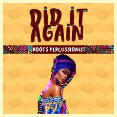 DID IT AGAIN - Roots Percussionist (Official Audio)