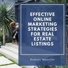 Effective Online Marketing Strategies For Real Estate Listings