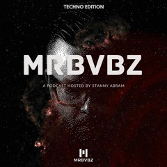 MRBVBZ With Stanny Abram # 297 (TECHNO EDITION)