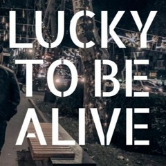 LUCKY TO BE ALIVE - DJMT & SI KNOWLES