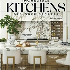 House Beautiful: Incredible Kitchens: The must-have guide to renovating and decorating the kitchen o