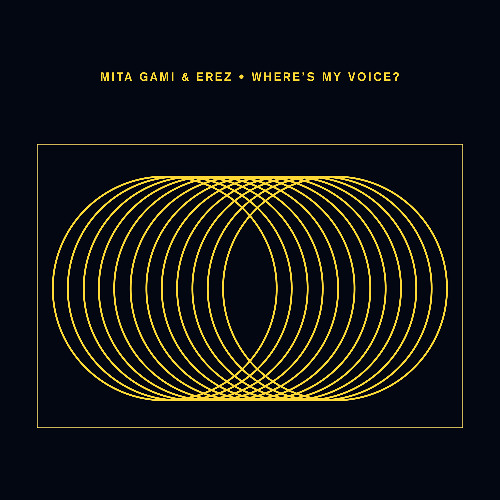Mita Gami & EREZ - Where's My Voice?