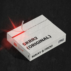 M.KAY & FROG - Skrr 2 (Original MIX)