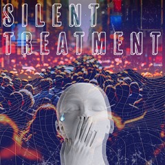 silent treatment