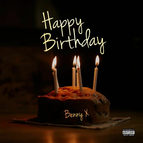 Stream HAPPY BIRTHDAY by BENNY X | Listen online for free on SoundCloud