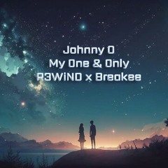 Johnny O - My One And Only (breakee & R3wind)