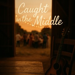 Caught In The Middle