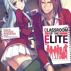 [Access] [PDF EBOOK EPUB KINDLE] Classroom of the Elite (Light Novel) Vol. 7 by  Syougo Kinugasa &