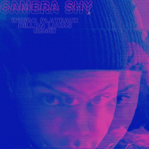 CAMERA SHY (Dillon Lucas & Indigo Plateaux Remix) - Zoe Hines