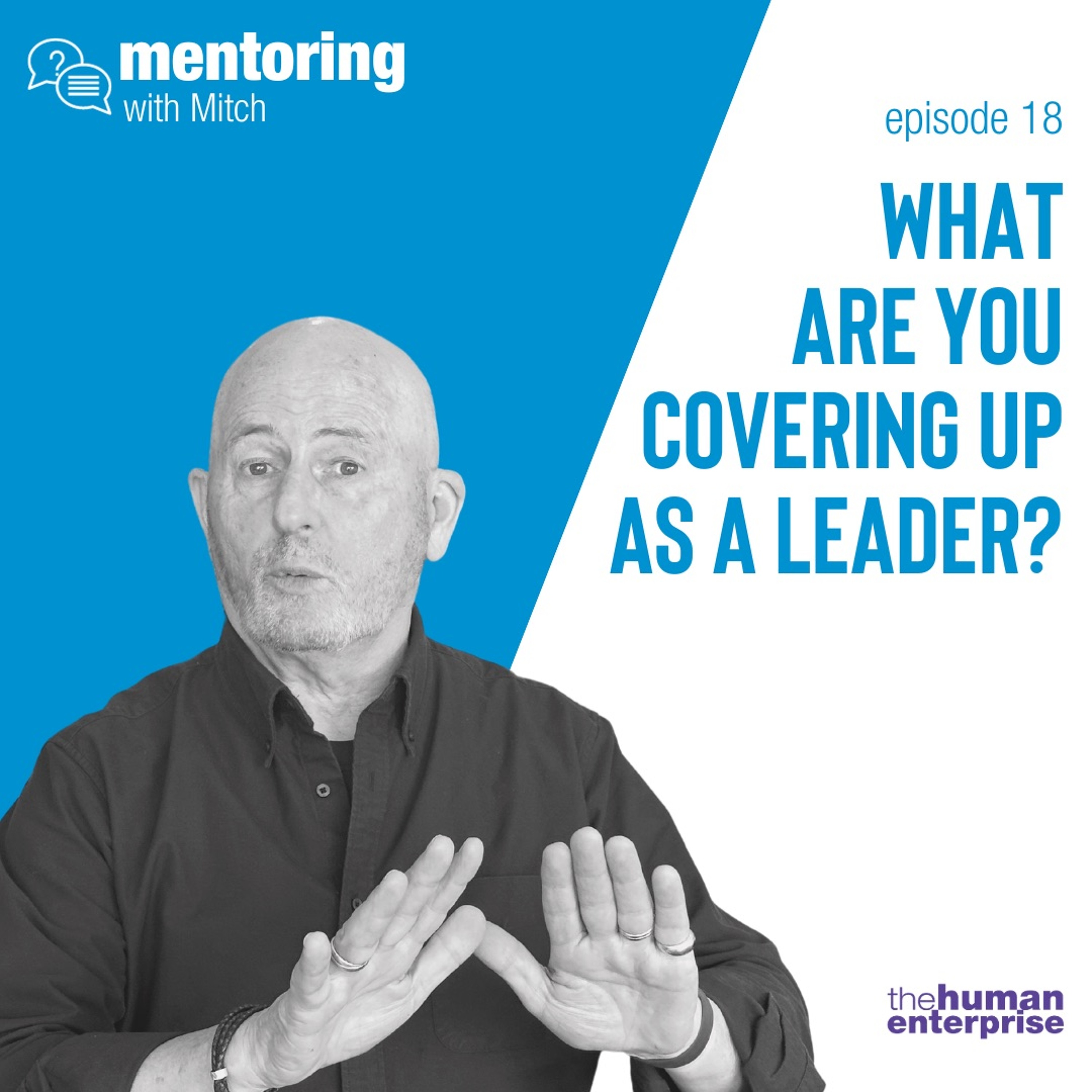 Mentoring with Mitch - Episode 18: What are you covering up as a leader? episode artwork