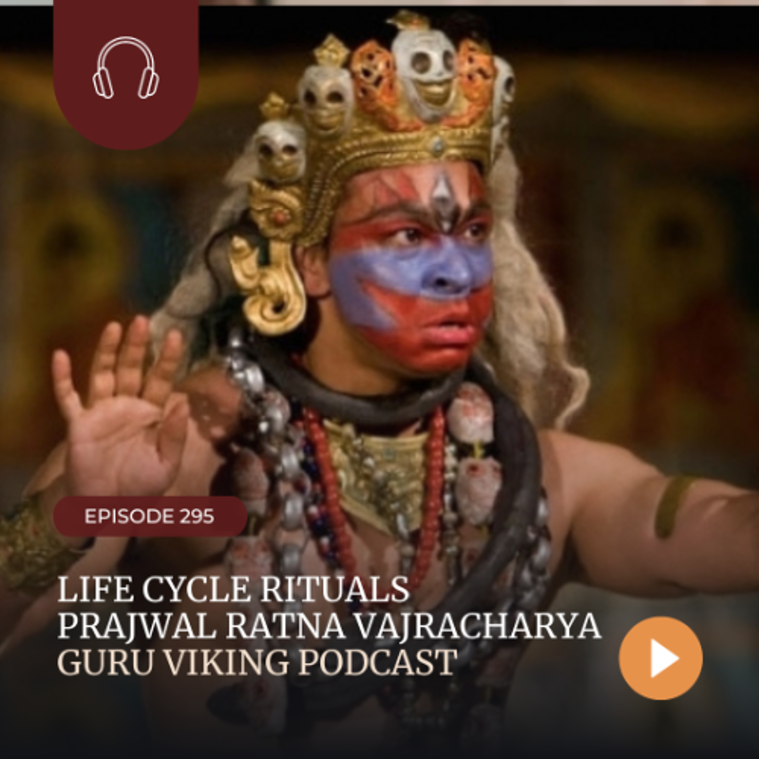 Ep295: Life Cycle Ritual- Prajwal Ratna Vajracharya 3