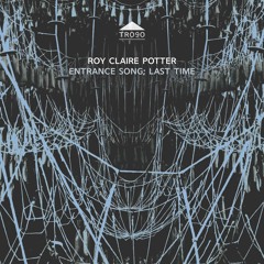 TR090 - Roy Claire Potter ' Entrance song; last time' [excerpt]