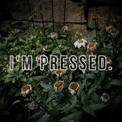 I'M PRESSED(Demo)