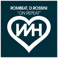 ROMBE4T, D.Rossini - On Repeat (Original Mix)