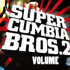 Dj Panik Cumbia Mix (SUPER CUMBIA BROS. VOL. 2) Krunk Cumbia Mix