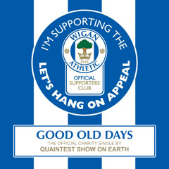 Good Old Days (with Wigan Athletic Supporters Club)