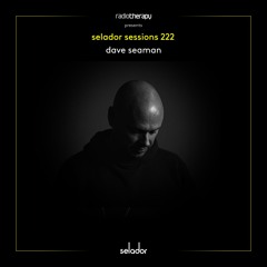 Selador Sessions 222 | Dave Seaman's Radio Therapy