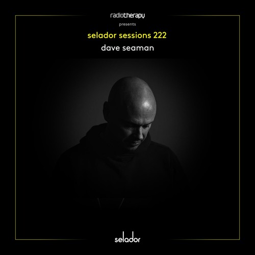 Selador Sessions 222 | Dave Seaman's Radio Therapy