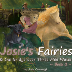 Josie's Fairies & The Bridge over Three Mile Water