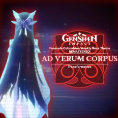 Genshin Impact | 3 / 7: “Ad Verum Corpus” [Transformation] (Fanmade Columbina Weekly Boss Theme Remastered)
