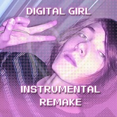 Digital Girl (Instrumental Remake)