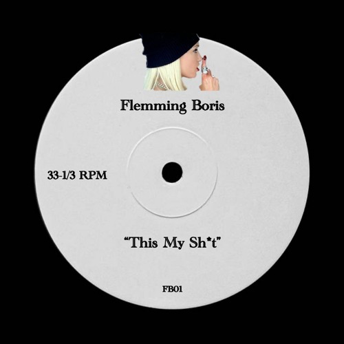 Flemming Boris - This My Sh*t    (FREE DOWNLOAD)