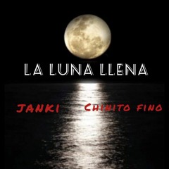 Luna llena janki ft. chinito fino