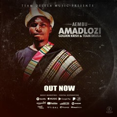 Amadlozi Feat Golden Krish & Team Delela