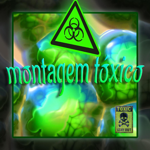 MONTAGEM TOXICO I - Sped up