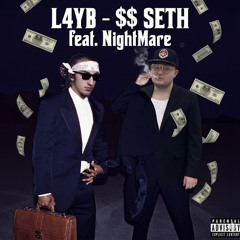 L4YB - $$ SETH feat. NightMare