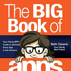 Get EBOOK 📍 The Big Book of Apps: Your Nerdy BFF's Guide to (Almost) Every App in th