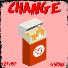 @aztupap- CHANGE FEAT. @therealgstone (prod. Tsurreal x Georgie)