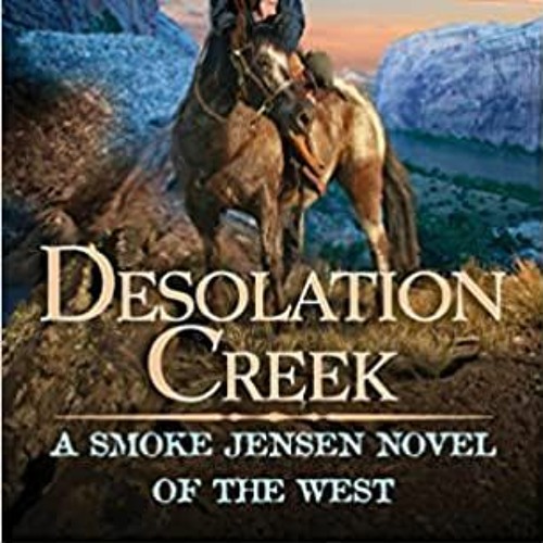 Desolation Creek (A Smoke Jensen Novel of the West  