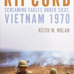 DOWNLOAD PDF 💔 Ripcord: Screaming Eagles Under Siege, Vietnam 1970 by  Keith William