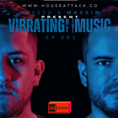 GRASSO & MAXXIM - #VibratingByTheMusic 002