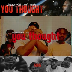 KingBreezy243 : YOU THOUGHT Feat Rasta