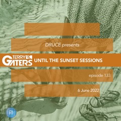 #133 Until The Sunset Sessions presents Terry Gaters