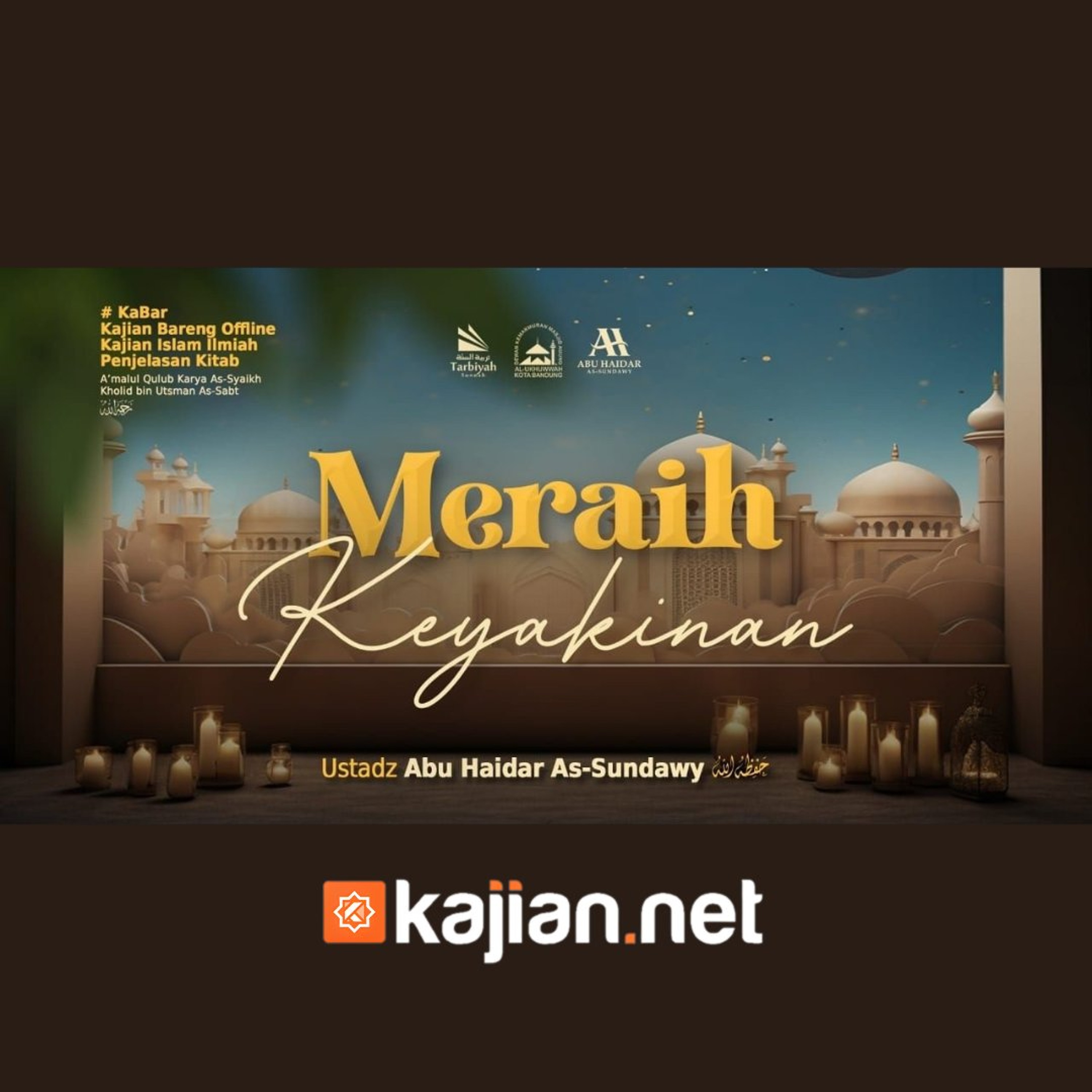 Meraih Keyakinan - Ustadz Abu Haidar As-Sundawy حفظه الله episode artwork